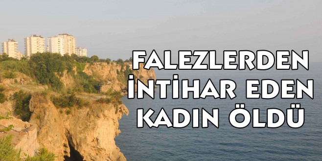 Falezlerden Atlayan Kadın Öldü