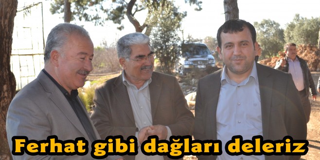Ferhat gibi dağları deleriz