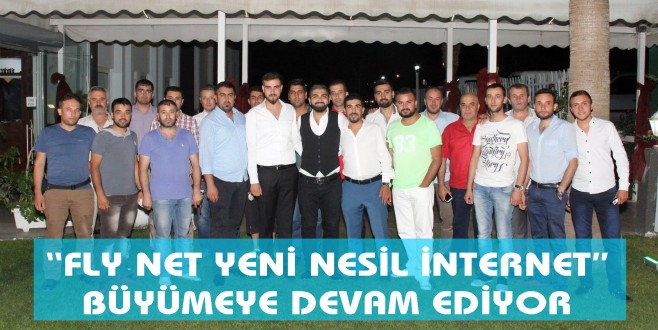 “FLY NET YENİ NESİL İNTERNET” BÜYÜMEYE DEVAM EDİYOR