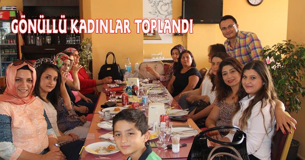 GÖNÜLLÜ KADINLAR TOPLANDI