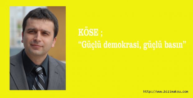 “Güçlü demokrasi, güçlü basın”