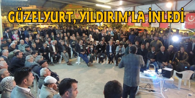 GÜZELYURT, YILDIRIM’LA İNLEDİ