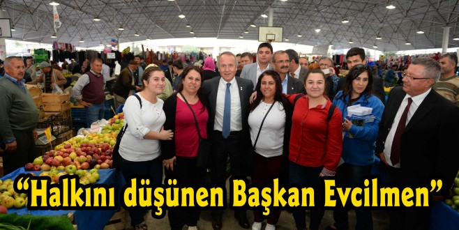 “Halkını düşünen Başkan Evcilmen”