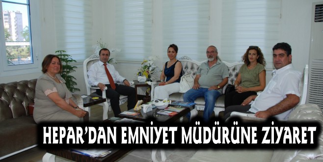 HEPAR’dan Antalya Emniyet Müdürü’ne “Hayırlı Olsun” Ziyareti