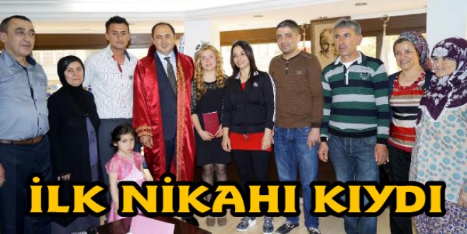 İLK NİKAHI KIYDI