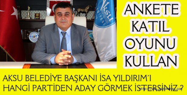 İSA YILDIRIM ANKETİ