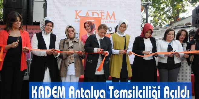 KADEM Antalya Temsilciliği Açıldı