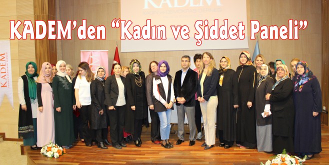 KADEM’den “Kadın ve Şiddet Paneli”