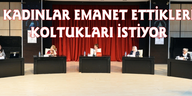 KADINLAR EMANET ETTİKLERİ KOLTUKLARI İSTİYOR