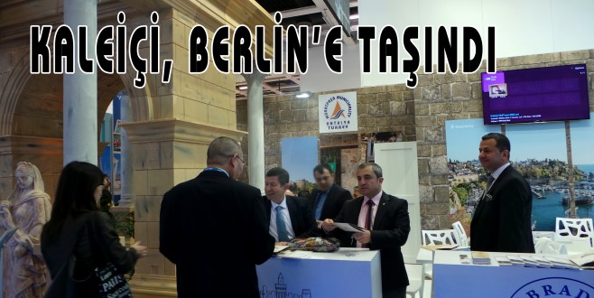 KALEİÇİ, BERLİN’E TAŞINDI