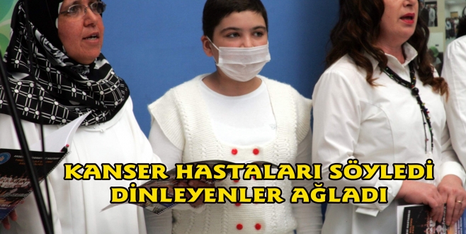 KANSER HASTALARI SÖYLEDİ DİNLEYENLER AĞLADI