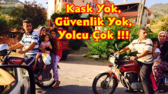 Kask Yok, Güvenlik Yok, Yolcu Çok...