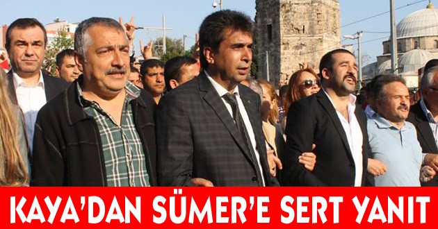 KAYA ; "Ancak hainin yanında olursunuz"