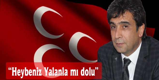 KAYA,“Heybeniz Yalanla mı dolu”