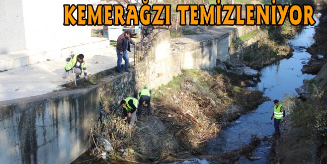 KEMERAĞZI’NDA TEMİZLİK ÇALIŞMASI YAPILDI