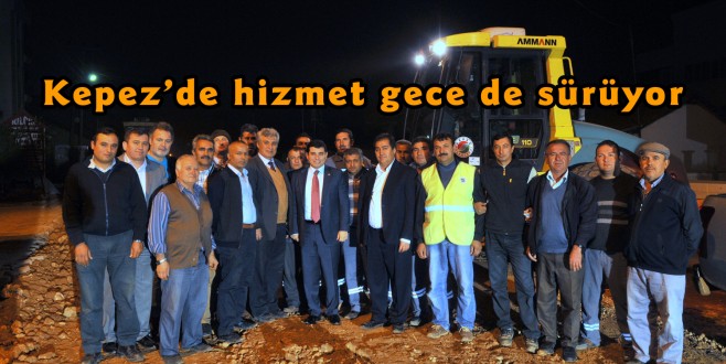 Kepez’de hizmet gece de sürüyor