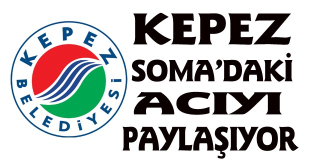 Kepez Soma'da yaşanan acıyı paylaşıyor