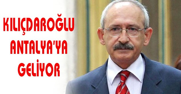 Kılıçdaroğlu'dan Antalya'da 3 miting