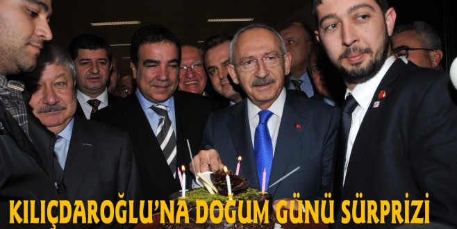 KILIÇDAROĞLU’NA DOĞUM GÜNÜ SÜRPRİZİ