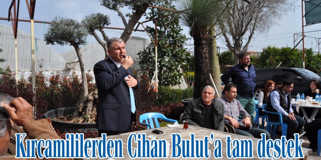 Kırcamililerden Cihan Bulut’a tam destek