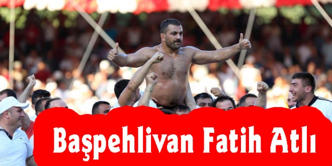 Kırkpınar'da başpehlivan Fatih Atlı oldu