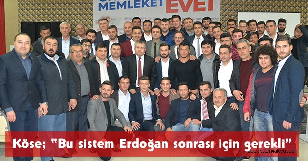 Köse; “Bu sistem Erdoğan sonrası için gerekli”
