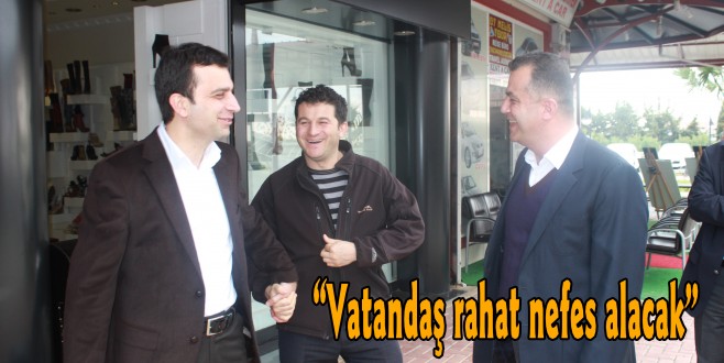 KÖSE ; “Vatandaş rahat nefes alacak”