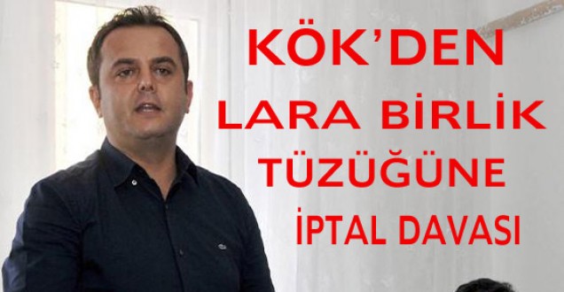 Lara Birlik tüzüğünün iptali için dava açıldı