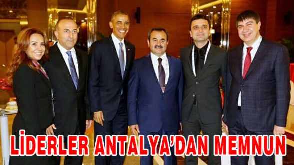 LİDERLER ANTALYA’DAN MEMNUN