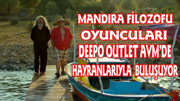 Mandıra Filozofu Film Oyuncuları Deepo Outlet Avm’de Hayranlarıyla Buluşuyor