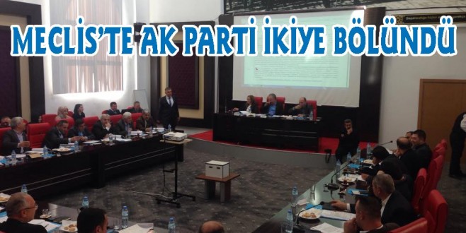MECLİS’TE AK PARTİ İKİYE BÖLÜNDÜ