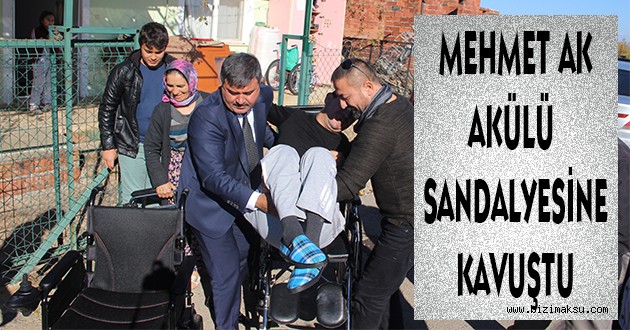 MEHMET AK AKÜLÜ SANDALYESİNE KAVUŞTU