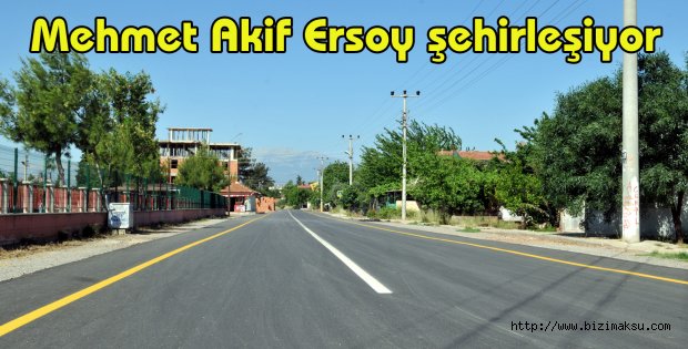 Mehmet Akif Ersoy şehirleşiyor