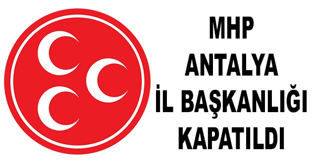 MHP ANTALYA'DA SON DAKİKA....