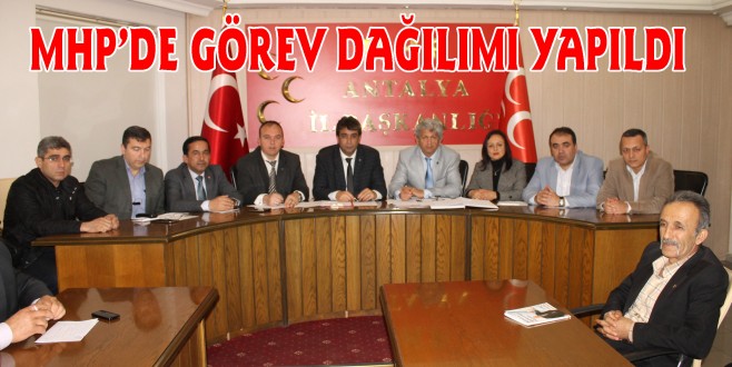 MHP’de görev dağılımı yapıldı