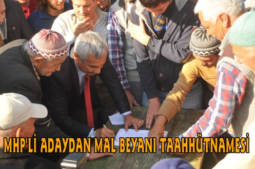 MHP'Lİ ADAYDAN MAL BEYANI TAAHHÜTNAMESİ