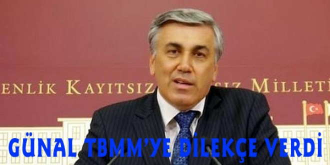 MHP'Lİ GÜNAL TBMM'YE DİLEKÇE VERDİ
