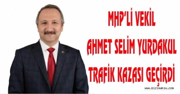 MHP'li Yurdakul Burdur'da Kaza Yaptı