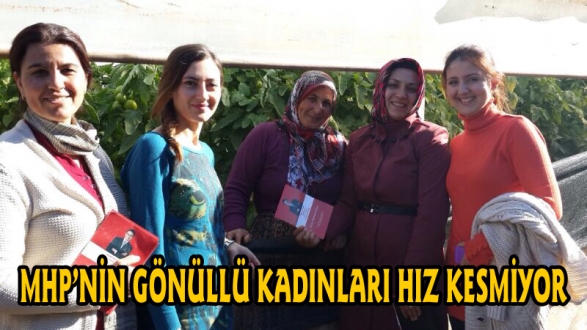 MHP’NİN GÖNÜLLÜ KADINLARI HIZ KESMİYOR