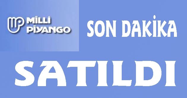 MİLLİ PİYANGO SATILDI