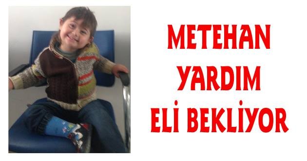 MİNİK METEHAN’A UMUT OLALIM