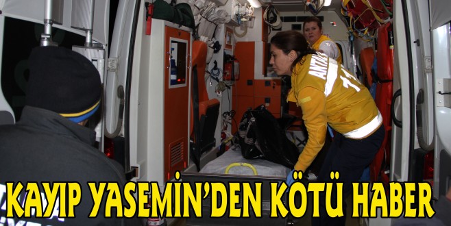 MİNİK YASEMİNİN CESEDİNE ULAŞILDI
