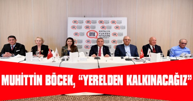 MUHİTTİN BÖCEK, “YERELDEN KALKINACAĞIZ”