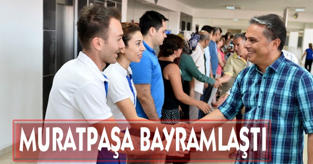 MURATPAŞA BAYRAMLAŞTI