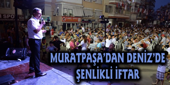 MURATPAŞA’DAN DENİZ’DE ŞENLİKLİ İFTAR