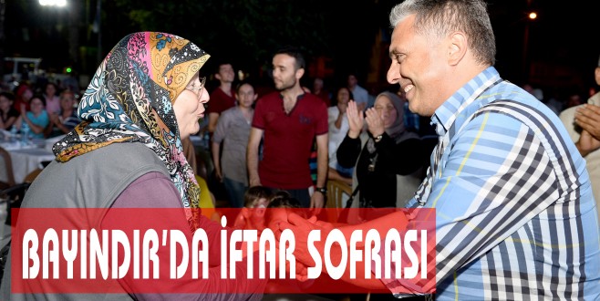 MURATPAŞA’NIN İFTAR SOFRASI BAYINDIR’DA KURULDU