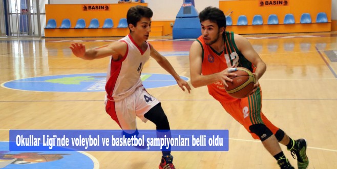 Okullar Ligi’nde voleybol ve basketbol şampiyonları belli oldu