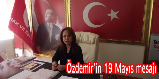 Özdemir’in 19 Mayıs mesajı