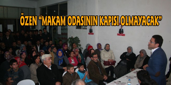 ÖZEN “MAKAM ODASININ KAPISI OLMAYACAK”