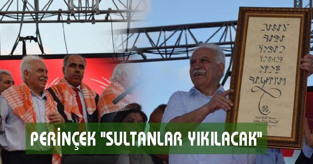 PERİNÇEK "SULTANLAR YIKILACAK"